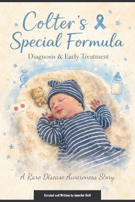 Colter's Special Formula: A Rare Disease Awareness Story