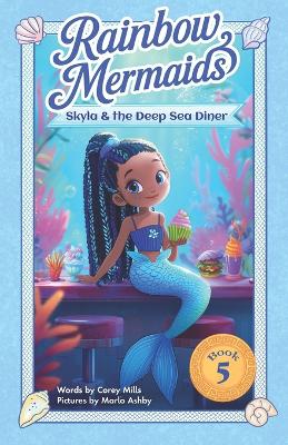 Skyla and the Deep Sea Diner: A sparkly, underwater adventure series for kids 6-10