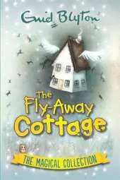 The Fly-Away Cottage: The Magical Collection