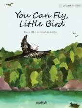 You Can Fly, Little Bird