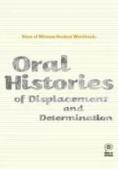 Voice of Witness Student Workbook: Oral Histories of Displacement and Determination