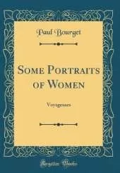 Some Portraits of Women: Voyageuses (Classic Reprint)