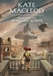 Plundering the Planetary Secrets