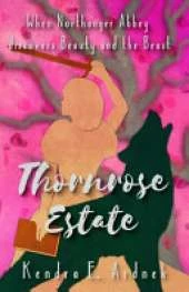 Thornrose Estate: Northanger Abbey discovers Beauty and the Beast