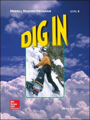 Merrill Reading Program, Dig In Student Reader, Level B: Student Reader Level B