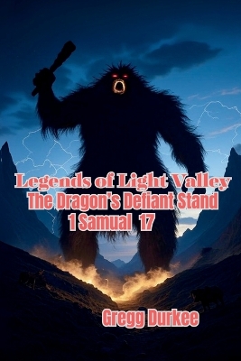 Legends of Light Valley: The Dragon's Defiant Stand 1 Samuel 17