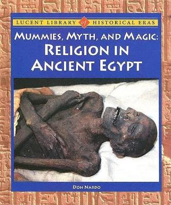 Mummies, Myth, and Magic: Religion in Ancient Egypt