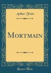 Mortmain (Classic Reprint)