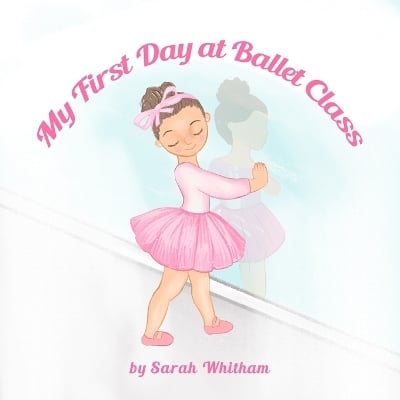 My First Day at Ballet Class