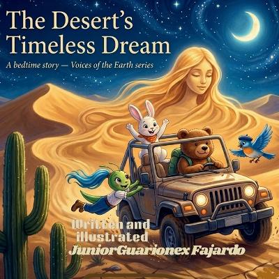 The Desert's Timeless Dream.: Voices of the Earth series