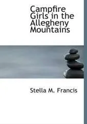 Campfire Girls in the Allegheny Mountains