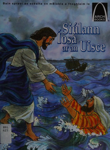 Siulann Iosa Ar an Uisce: Bain Spraoi as Scealta on mBiobla a Fhoghlaim Le Arch Books