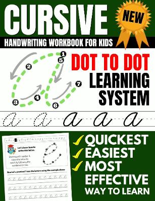 Cursive Handwriting Workbook For Kids: Dot To Dot Cursive Practice Book (Beginning Cursive)