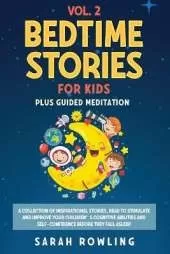 Bedtime Stories for Kids Vol. 2: A Collection of Inspirational Stories, Read to Stimulate and Improve Your Children's Cognitive Abilities and Self-Confidence Before They Fall Asleep