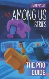 Among Us Diary of a Crewmate: The Pro Guide