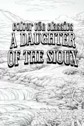 A Daughter of the Sioux