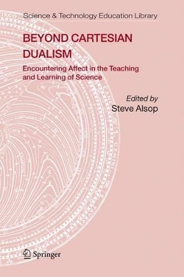 Beyond Cartesian Dualism: Encountering Affect in the Teaching and Learning of Science