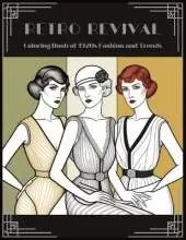 Retro Revival: Coloring Book of 1920s Fashion and Trends