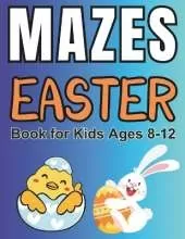 Easter Basket Stuffers: Easter Mazes Book for Kids Ages 8-12: 50 Fun and Creative Different Shapes Activity Puzzles Book for Boys and Girls