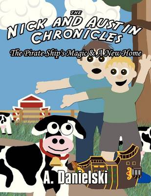 The Nick and Austin Chronicles: The Pirate Ship's Magic & a New Home