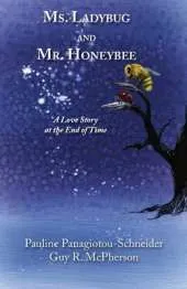 Ms. Ladybug and Mr. Honeybee: A Love Story at the End of Time