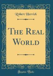 The Real World (Classic Reprint)