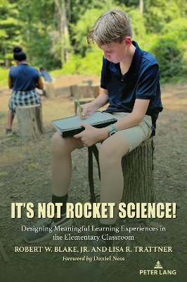 It’s Not Rocket Science!: Designing Meaningful Learning Experiences in the Elementary Classroom