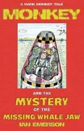 Monkey and the Mystery of the Missing Whale Jaw: A Dark Monkey Tale