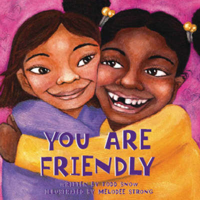 You Are Friendly