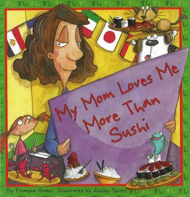 My Mom Loves Me More Than Sushi