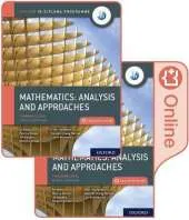 International Baccalaureate Diploma Programme Mathematics: IB Mathematics: analysis and approaches, Standard Level, Print and Enhanced Online Course Book Pack