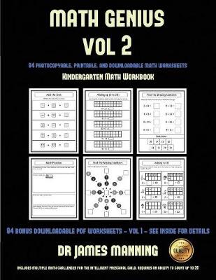 Kindergarten Math Workbook (Math Genius Vol 2): This Book Is Designed for Preschool Teachers to Challenge More Able Preschool Students: Fully Copyable, Printable, and Downloadable