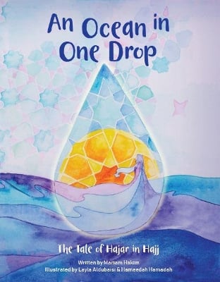 An Ocean in One Drop: The Tale of Hajar in Hajj