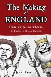 The Making of England - From Tribes to Thrones: A Timeline of History Highlights
