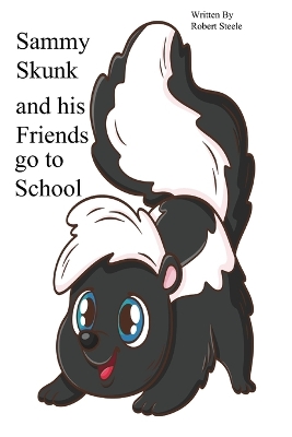 Sammy Skunk and his friends go to School: "The Shortcut"