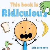 This Book Is Ridiculous: A Funny And Silly Interactive Read Aloud Story