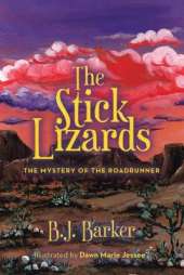 The Stick Lizards: Book 3 The Mystery of the Roadrunner