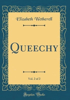 Queechy, Vol. 2 of 2 (Classic Reprint)