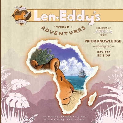 Prior Knowledge: Len Eddy's World Adventures The Story of Africa Younger's (Revised Edition)