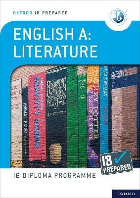 Oxford IB Diploma Programme: IB Prepared: English A Literature