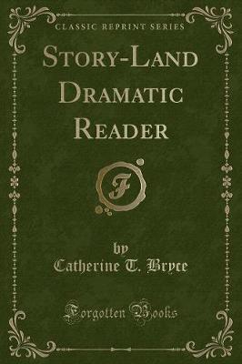 Story-Land Dramatic Reader (Classic Reprint)