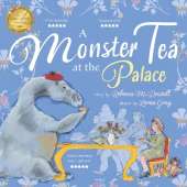 A Monster Tea at the Palace: the award winning story about the day the Loch Ness Monster came to tea with the Queen