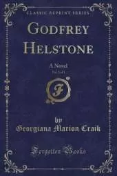 Godfrey Helstone, Vol. 2 of 3: A Novel (Classic Reprint)