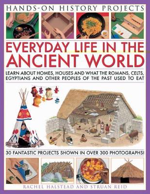 Home Life: Learn About Houses, Homes and What People Ate in the Past, with 30 Easy-to-make Projects and Recipes