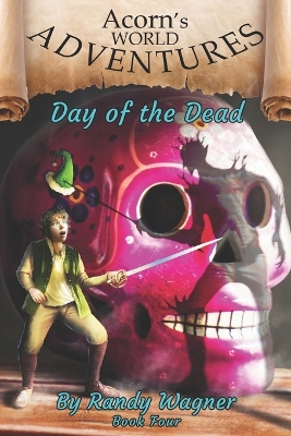 Acorn's World Adventures Volume Four: Day of the Dead