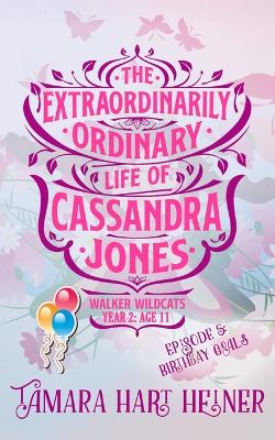 Episode 5: Birthday Goals: The Extraordinarily Ordinary Life of Cassandra Jones