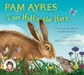 I am Hattie the Hare: A Tale from our Wild and Wonderful Meadows