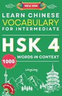 Learn Chinese Vocabulary for Intermediate: New HSK Level 4 Chinese Vocabulary Book (Free Audio) - Master 1000 Words in Context