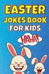 Easter Jokes Book For Kids: Easter Basket Stuffer for Kids of All Ages