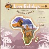 Life on the Savanna: Len Eddy's World Adventures The Story of Africa Younger's (Revised Edition)